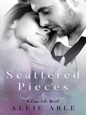 cover image of Scattered Pieces (Cape Isle, #1)